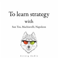 300 Quotes to Learn Strategy with Sun Tzu, Machiavelli, Napoleon (MP3-Download) - Tzu, Sun; Machiavel, Nicolas; Bonaparte, Napoleon