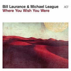 Where You Wish You Were (180g Black Vinyl) - Laurance,Bill/League,Michael