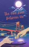 The Fine Line Between Us (Byanamese Romance) (eBook, ePUB) The Fine Line Between Us (Byanamese Romance) (eBook, ePUB)