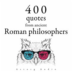 400 Quotations from Ancient Roman Philosophers (MP3-Download) - Aurelius, Marcus; Cicero; Epictetus; Younger, Seneca the