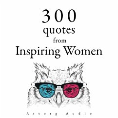 300 Quotes from Inspiring Women (MP3-Download) - Teresa, Mother; Frank, Anne; Austen, Jane