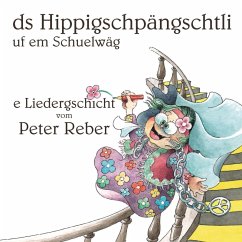 Ds Hippigschpängschtli uf em Schuelwäg (MP3-Download) - Reber, Peter
