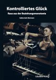 Kontrolliertes Glück (eBook, ePUB)