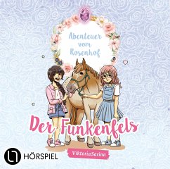 Der Funkenfels / Abenteuer vom Rosenhof Bd.1 (Audio-CD) - ViktoriaSarina