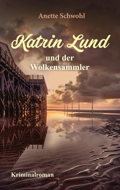 Katrin Lund und der Wolkensammler - Schwohl, Anette