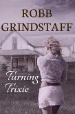 Turning Trixie (eBook, ePUB) Turning Trixie (eBook, ePUB)