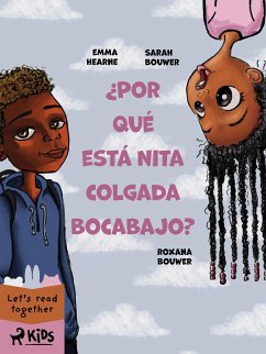 ¿Por qué está Nita colgada bocabajo? (fixed-layout eBook, ePUB) - Bouwer, Sarah; Hearne, Emma; Bouwer, Roxana