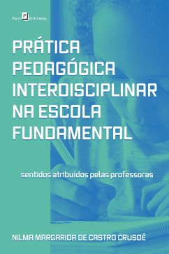 Prática pedagógica interdisciplinar na escola fundamental (eBook, ePUB) - Crusoé, Nilma Margarida de Castro