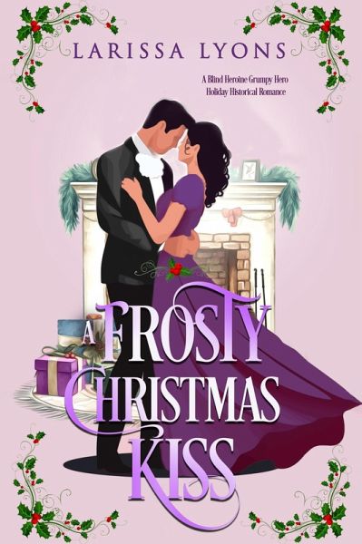 A Frosty Christmas Kiss (Regency Christmas Kisses, #2) (eBook, ePUB) A Frosty Christmas Kiss (Regency Christmas Kisses, #2) (eBook, ePUB)