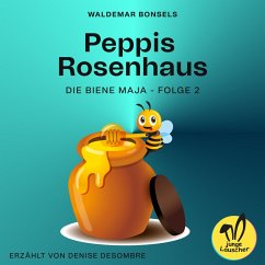Peppis Rosenhaus (Die Biene Maja, Folge 2) (MP3-Download) - Bonsels, Waldemar