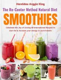 The Re-Center Method Natural Diet Smoothies (eBook, ePUB) The Re-Center Method Natural Diet Smoothies (eBook, ePUB)
