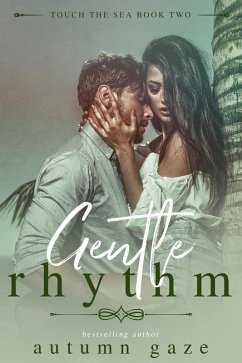 Gentle Rhythm (Touch the Sea Series, #2) (eBook, ePUB) - Gaze, Autumn