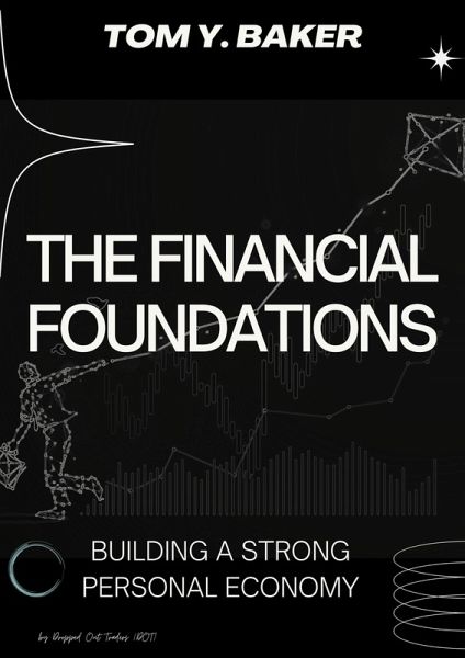 The Financial Foundations: Building a Strong Personal Economy (Money Matters) (eBook, ePUB) The Financial Foundations: Building a Strong Personal Economy (Money Matters) (eBook, ePUB)