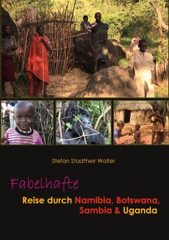 Fabelhafte Reise durch Namibia, Botswana, Sambia & Uganda (eBook, ePUB)