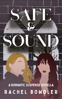 Cover Safe and Sound: A f/f romantic suspense novella (eBook, ePUB)