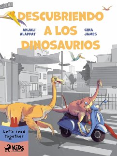 Descubriendo a los dinosaurios (fixed-layout eBook, ePUB) - Alappat, Anjali; James, Gina