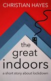 The Great Indoors - a short story about lockdown (eBook, ePUB)