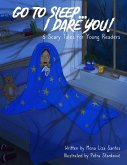 Go To Sleep... I Dare You! (eBook, ePUB) Go To Sleep... I Dare You! (eBook, ePUB)