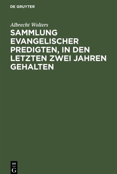 Sammlung evangelischer Predigten, in den letzten zwei Jahren gehalten - Wolters, Albrecht