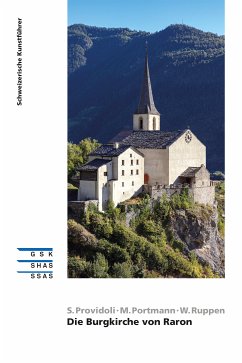 Die Burgkirche von Raron (eBook, ePUB) - Providoli, Sophie; Portmann, Maria; Ruppen, Walter; Duvillard, Brigitte; Ackermann, Carmela Kuonen; Schöpfer, Marie-Claude; Walter, Matthias