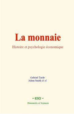 La monnaie (eBook, ePUB) - Tarde, Gabriel; Smith & al., A.
