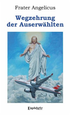 Wegzehrung der Auserwählten (eBook, ePUB) - Angelicus, Frater