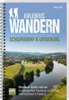 Erlebniswandern Schwandorf & Umgebung - Luft, Georg