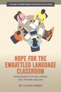 Hope for the Embattled Language Classroom (eBook, PDF) - Kanna, Olivia