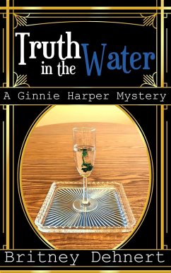 The Truth in the Water (Ginnie Harper Staticpunk Mystery, #2) (eBook, ePUB) - Dehnert, Britney