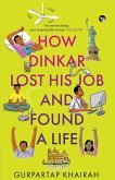 HOW DINKAR LOST HIS JOB AND FOUND A LIFE HOW DINKAR LOST HIS JOB AND FOUND A LIFE