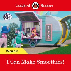 Ladybird Readers Beginner Level - My Little Pony - I Can Make Smoothies! (ELT Graded Reader) (eBook, ePUB) - Ladybird; Ladybird