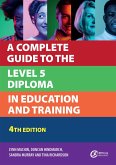 A Complete Guide to the Level 5 Diploma in Education and Training (eBook, ePUB)