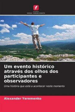 Um evento histórico através dos olhos dos participantes e observadores - Yeremenko, Alexander