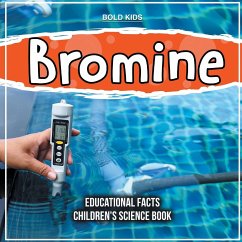 Bromine Educational Facts Children's Science Book - Kids, Bold