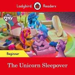 Ladybird Readers Beginner Level - My Little Pony - The Unicorn Sleepover (ELT Graded Reader) (eBook, ePUB) - Ladybird; Ladybird