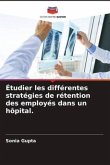 Étudier les différentes stratégies de rétention des employés dans un hôpital.