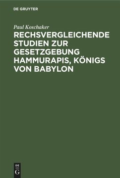Cover Rechsvergleichende Studien zur Gesetzgebung Hammurapis, Königs von Babylon