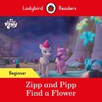 Ladybird Readers Beginner Level - My Little Pony - Zipp and Pipp Find a Flower (ELT Graded Reader) (eBook, ePUB)