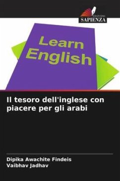 Il tesoro dell'inglese con piacere per gli arabi - Awachite Findeis, Dipika;Jadhav, Vaibhav