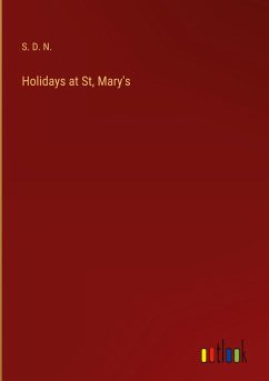 Holidays at St, Mary's - S. D. N.