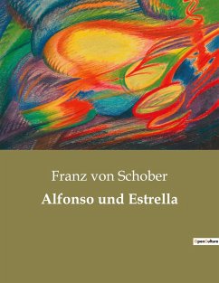 Alfonso und Estrella - Schober, Franz Von