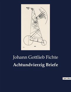 Achtundvierzig Briefe - Fichte, Johann Gottlieb