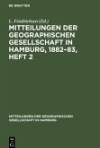 Mitteilungen der Geographischen Gesellschaft in Hamburg, 1882¿83, Heft 2