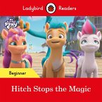 Ladybird Readers Beginner Level - My Little Pony - Hitch Stops the Magic (ELT Graded Reader) (eBook, ePUB)