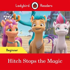 Ladybird Readers Beginner Level - My Little Pony - Hitch Stops the Magic (ELT Graded Reader) (eBook, ePUB) - Ladybird; Ladybird