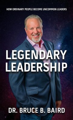 Legendary Leadership - Baird, Bruce B.