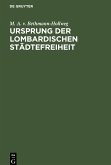 Ursprung der Lombardischen Städtefreiheit Ursprung der Lombardischen Städtefreiheit