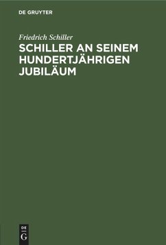 Schiller an seinem hundertjährigen Jubiläum - Schiller, Friedrich