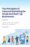 The Principles of Inbound Marketing for Small and Start-Up Businesses (eBook, ePUB)