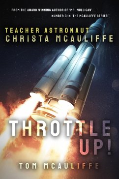 Throttle Up! Teacher Astronaut Christa McAuliffe (The McAuliffe Series, #3) (eBook, ePUB) - McAuliffe, Tom